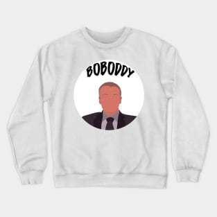 The Office Creed Boboddy Quote funny Crewneck Sweatshirt